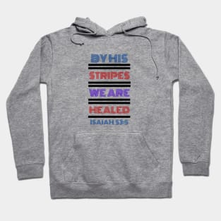 By His Stripes We Are Healed | Christian Typography Hoodie